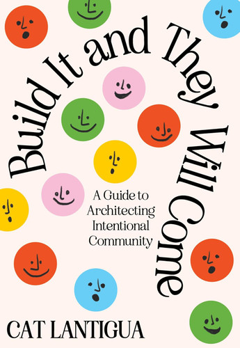 Build It and They Will Come: A Guide to Architecting Intentional