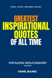 Greatest Inspirational Quotes of All Time (Quotes Books)