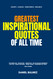 Greatest Inspirational Quotes of All Time (Quotes Books)