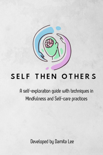 Self Then Others: A self-exploration guide with techniques in