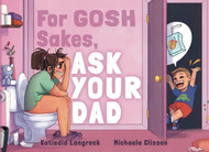 For GOSH Sakes Ask Your Dad (Ask Your Dad series)