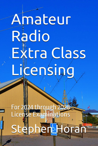 Amateur Radio Extra Class Licensing: For 2024 through 2028 License