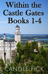 Within the Castle Gates Books 1-4: A Christian Historical Romance