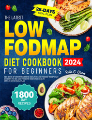 The Latest Low FODMAP Diet Cookbook for Beginners