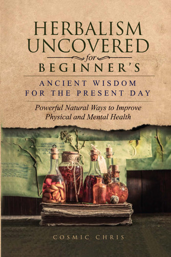 Herbalism Uncovered for Beginner's