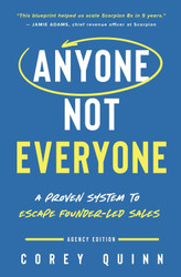 Anyone Not Everyone: A Proven System For Agencies To Escape