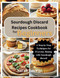 Sourdough Discard Recipes Cookbook for Beginners