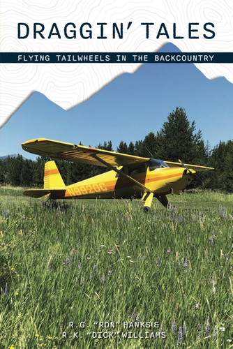 Draggin' Tales: Flying Tailwheels in the Backcountry