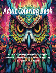 Adult Coloring Book: 50+ Calming Mandala Style Animal Images For