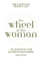 The Wheel of the Woman: An Almanac for Women's Wellness