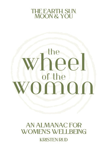 The Wheel of the Woman: An Almanac for Women's Wellness
