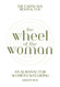 The Wheel of the Woman: An Almanac for Women's Wellness