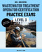 Wastewater Operator Certification Practice Exams: Level 3