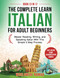 The Complete Learn Italian For Adult Beginners Book