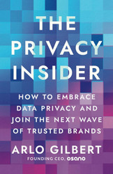 The Privacy Insider: How to Embrace Data Privacy and Join the Next