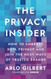 The Privacy Insider: How to Embrace Data Privacy and Join the Next