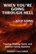 When You're Going Through Hell Keep Going: Trauma Healing Spirit and