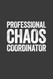 Professional Chaos Coordinator