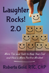 Laughter Rocks! 2.0: More Tips and Tools to Help You Keep Your Cool