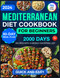 Mediterranean Diet Cookbook for Beginners 2000 Days of Quick & Easy