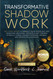 Transformative Shadow Work