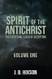 Spirit of the Antichrist Volume One