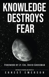 Knowledge Destroys Fear: The True Path To Self Mastery. A User's