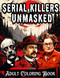 Serial Killers Unmasked: Adult Coloring Book