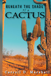 Beneath The Shade Of A Cactus