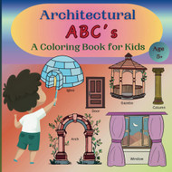 Architectural ABC's: A coloring book for kids: Educational