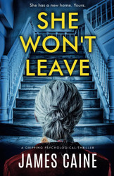 She Won't Leave: A gripping psychological thriller