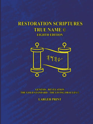 The Restoration Scriptures True Name Larger Print