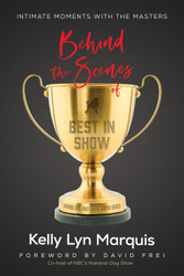 Behind the Scenes of Best in Show: Intimate Moments with the Masters: