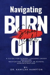 Navigating School Leader Burnout