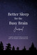 Better Sleep for the Busy Brain Journal