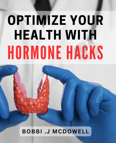 Optimize Your Health with Hormone Hacks