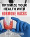 Optimize Your Health with Hormone Hacks