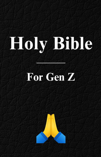 Holy Bible For Gen Z: The Old and New Testament With Emojis