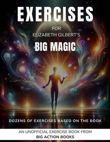 Exercise Book for Elizabeth Gilbert's Big Magic