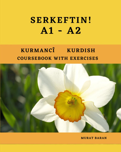 SERKEFTIN! A1-A2: Kurdish Coursebook With Exercises *Blackwhite