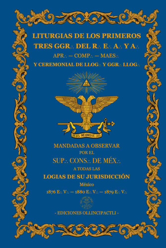 Liturgias de los primeros tres Grados del Rito Escoces Antiguo y