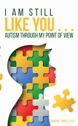 I Am Still Like You Autism Through My Point of View