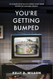 You're Getting Bumped