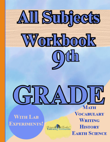 9th Grade All Subjects Workbook: High School Curriculum Workbook for