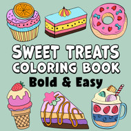 Sweet Treats Bold & Easy Coloring Book
