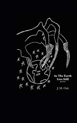 As The Earth Lies Still: poems