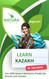 Learn Kazakh in 100 Days: The 100% Natural Method to Finally Get