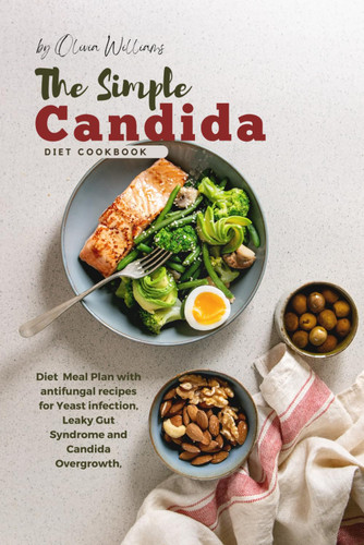 The Simple Candida Diet Cookbook