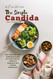 The Simple Candida Diet Cookbook