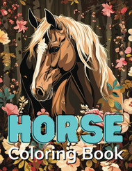 Horse Coloring Book: 30 realistic horse coloring pages for teens and